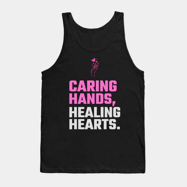 Caring Hands, Healing Hearts. T-Shirt for nurse,  graduating nurse, doctors, future nurse, endoscopy nurse, cardiac nurse as a gift for a nurse day Tank Top by ShirtDreamCompany